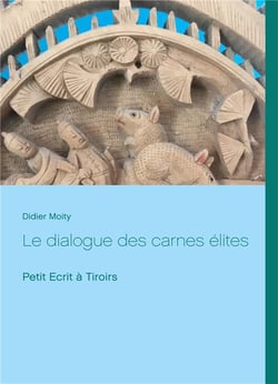 Le dialogue des carnes élites - petit écrit à tiroirs
