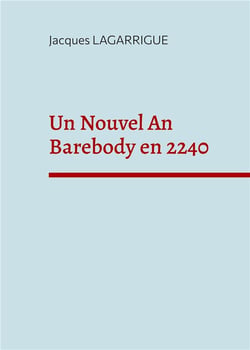 Un nouvel an barebody en 2240 - cahier 1 - illustrations, couleur