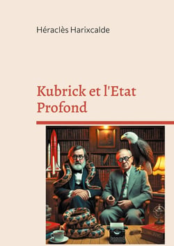 Kubrick et l'Etat Profond : Comprendre le contrôle mental, le harcèlement électromagnétique et le wokisme satanique avec Kubrick et Jung.