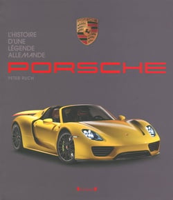 Porsche - l'histoire d'une légende allemande