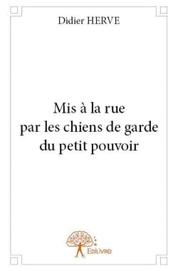 Mis à la rue par les chiens de garde du petit pouvoir