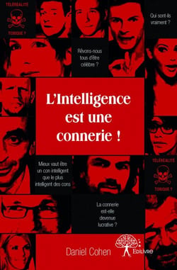 L'intelligence est une connerie ! critique de polémistes