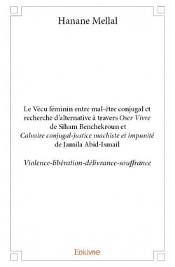 Le vécu féminin entre mal-être conjugal et recherche d'alternative à travers oser vivre de siham benchekroun