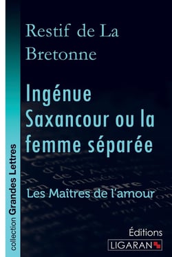 Ingénue Saxancour ou la femme séparée - Les Maîtres de l'Amour