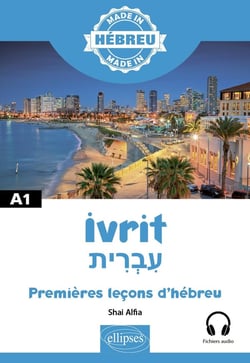 Made in : ivrit - premières leçons d'hébreu - B1