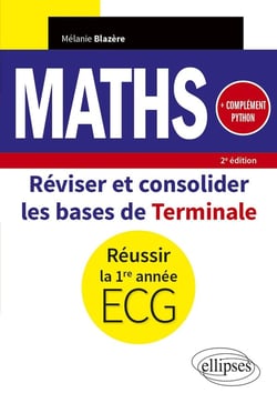 Mathématiques : réviser et consolider les bases de terminale pour réussir la 1re année d'ECG