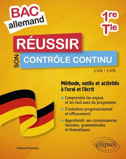 Bac allemand : réussir son contrôle continu en 1re et en terminale - méthodes, outils et activités à l'oral et à l'écrit