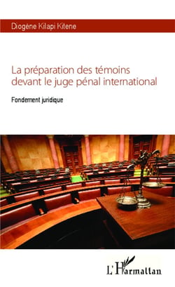 La préparation des témoins devant le juge pénal international - fondement juridique