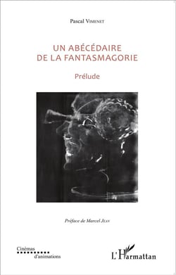Un abécédaire de la fantasmagorie - prélude