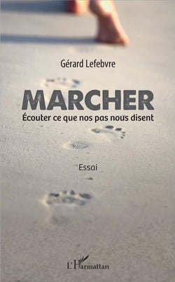 Marcher - écouter ce que nos pas nous disent
