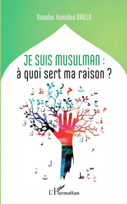 Je suis musulman - à quoi sert ma raison ?