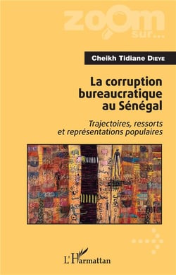 La corruption bureaucratique au Sénégal - trajectoires, ressorts et representations populaires