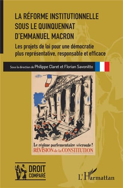 La reforme institutionnelle sous le quinquennat d'Emmanuel Macron - les projets de loi pour une démocratie plus représentative, responsable et efficace