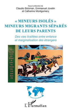 "mineurs isoles", mineurs migrants séparés de leurs parents - des vies tiraillées entre enfance et marginalisation des étrangers