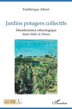Jardins potagers collectifs : déambulation ethnologique, Saint-Malo et Dinan