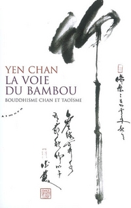 La voie du bambou (2e édition) - boudisme chan et taoïsme