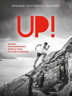 Up ! manuel d'entraînement pour le trail et le ski-alpinisme