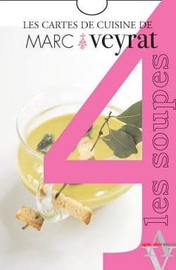 LES CARTES DE CUISINE DE MARC VEYRAT - TOUTES LES SOUPES