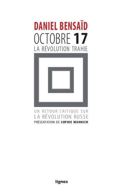 Octobre 17, un retour critique sur la Révolution Russe