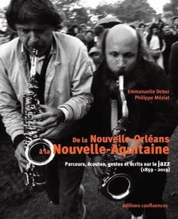 De la Nouvelle-Orléans à la Nouvelle-Aquitaine - parcours, écoutes, gestes et écrits sur le jazz (1859-2019)
