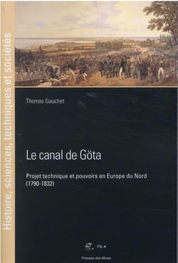 Le canal de Göta : projet technique et pouvoirs en Europe du Nord (1790-1832)