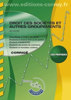 Droit des sociétés et autres groupements - corrigé - candidats à l'UE 2 du DCG - cas pratiques (8e édition)
