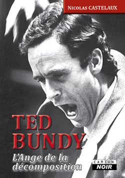 TED BUNDY - L'Ange de la décomposition
