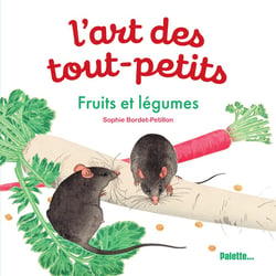 L'art des tout-petits : fruits et légumes