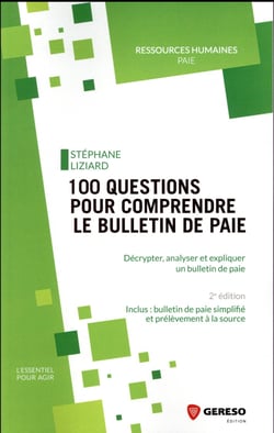 100 questions pour comprendre le bulletin de paie - décrypter, analyser et expliquer un bulletin de paie (2e édition)