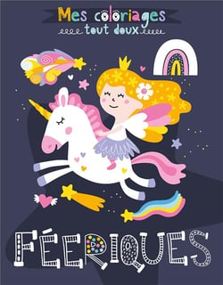 Mes coloriages tout doux - féeriques