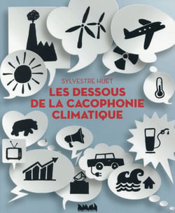 Les dessous de la cacophonie climatique