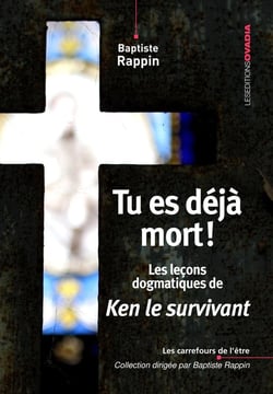 Tu es déjà mort ! les leçons dogmatiques de Ken le survivant