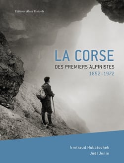 La Corse des premiers alpinistes, 1852-1972