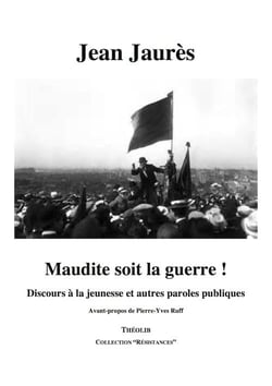 Maudite soit la guerre ! discours à la jeunesse et autres paroles publiques