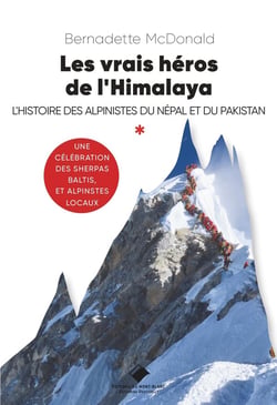 Les vrais héros de l'Himalaya : L'histoire des alpinistes du Népal et du Pakistan