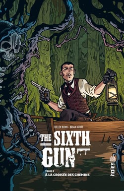 The sixth gun Tome 2 - à la croisée des chemins