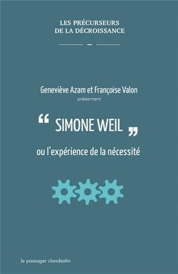 SIMONE WEIL OU L´EXPERIENCE DE LA NECESSITE