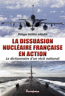 La dissuasion nucléaire française en action - le dictionnaire d'un récit national