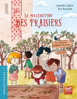 Les enquêtes potagères de Loulou  Tome 5 : la malédiction des fraisiers