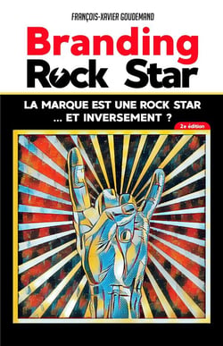 Branding rock star : La marque est une rock star... et inversement ? (2e édition)
