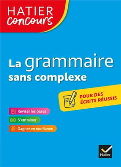 La grammaire sans complexe - pour des écrits réussis