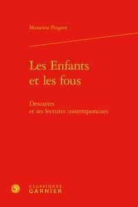 Les enfants et les fous - Descartes et ses lectures contemporaines