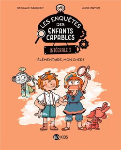 Les enquêtes des enfants capables intégrale, Tome 02
