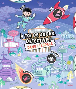 À toi de jouer détective ! : Dans l'espace