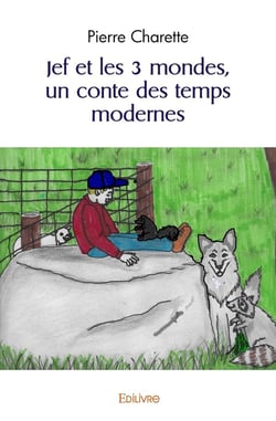 Jef et les 3 mondes, un conte des temps modernes