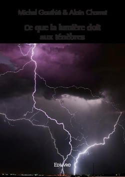 Ce que la lumière doit aux ténèbres