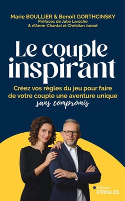 Le couple inspirant : Créez vos règles du jeu pour faire de votre couple une aventure unique sans compromis