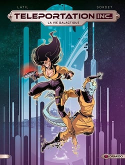 Teleportation inc Tome 2 : la vie galactique