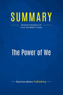 Summary: The Power of We : Review and Analysis of Tisch and Weber's Book