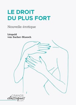 Le droit du plus fort : nouvelle érotique